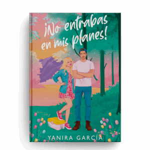 ¡No entrabas en mis planes!
