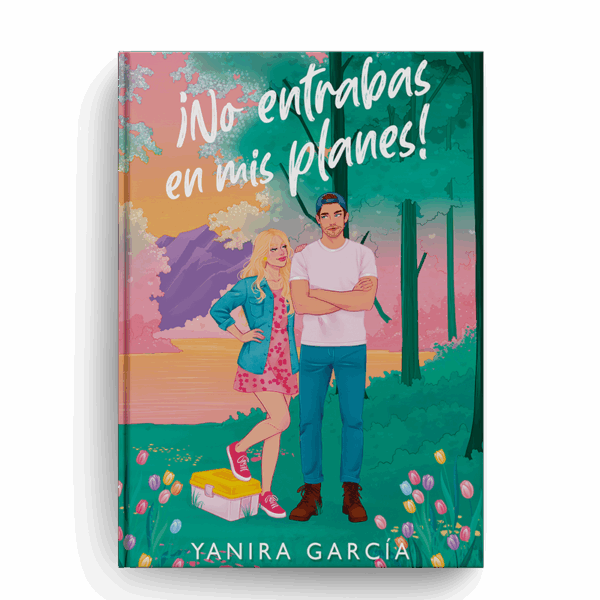 ¡No entrabas en mis planes!